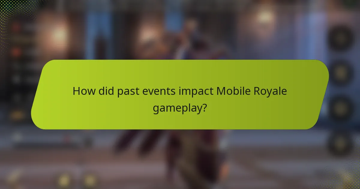How did past events impact Mobile Royale gameplay?