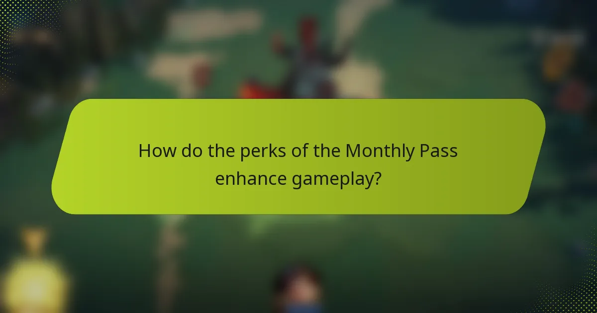 How do the perks of the Monthly Pass enhance gameplay?