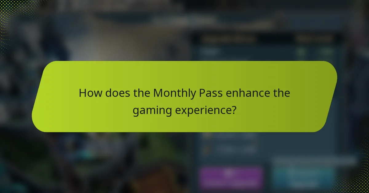 How does the Monthly Pass enhance the gaming experience?