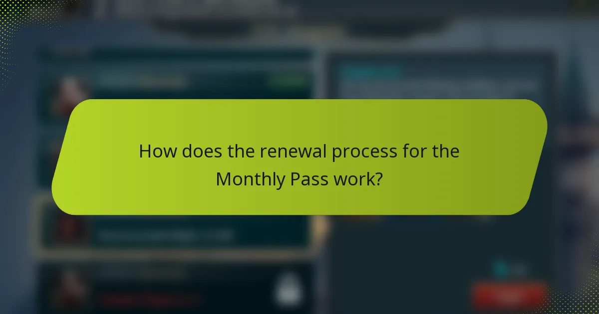How does the renewal process for the Monthly Pass work?