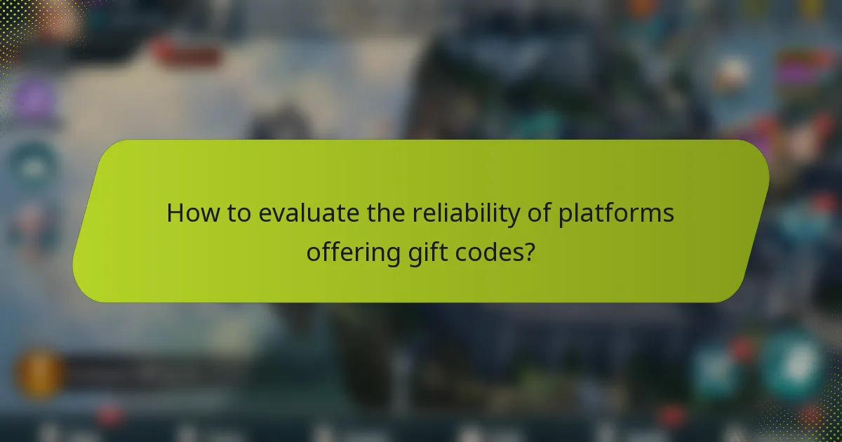How to evaluate the reliability of platforms offering gift codes?
