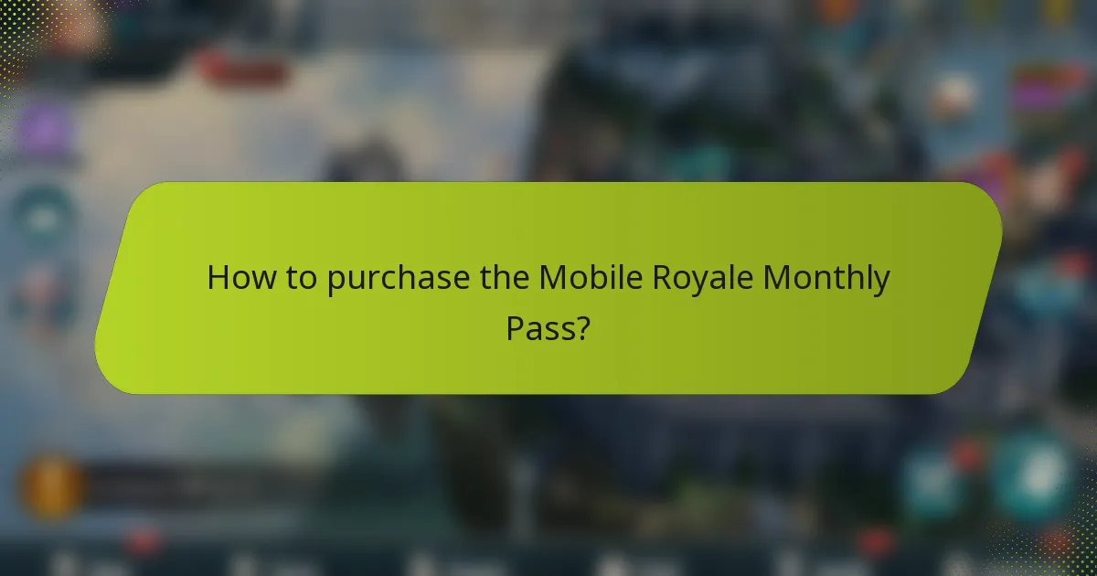 How to purchase the Mobile Royale Monthly Pass?