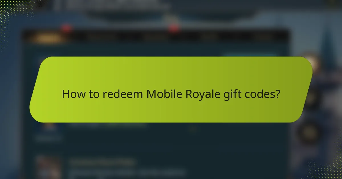 How to redeem Mobile Royale gift codes?