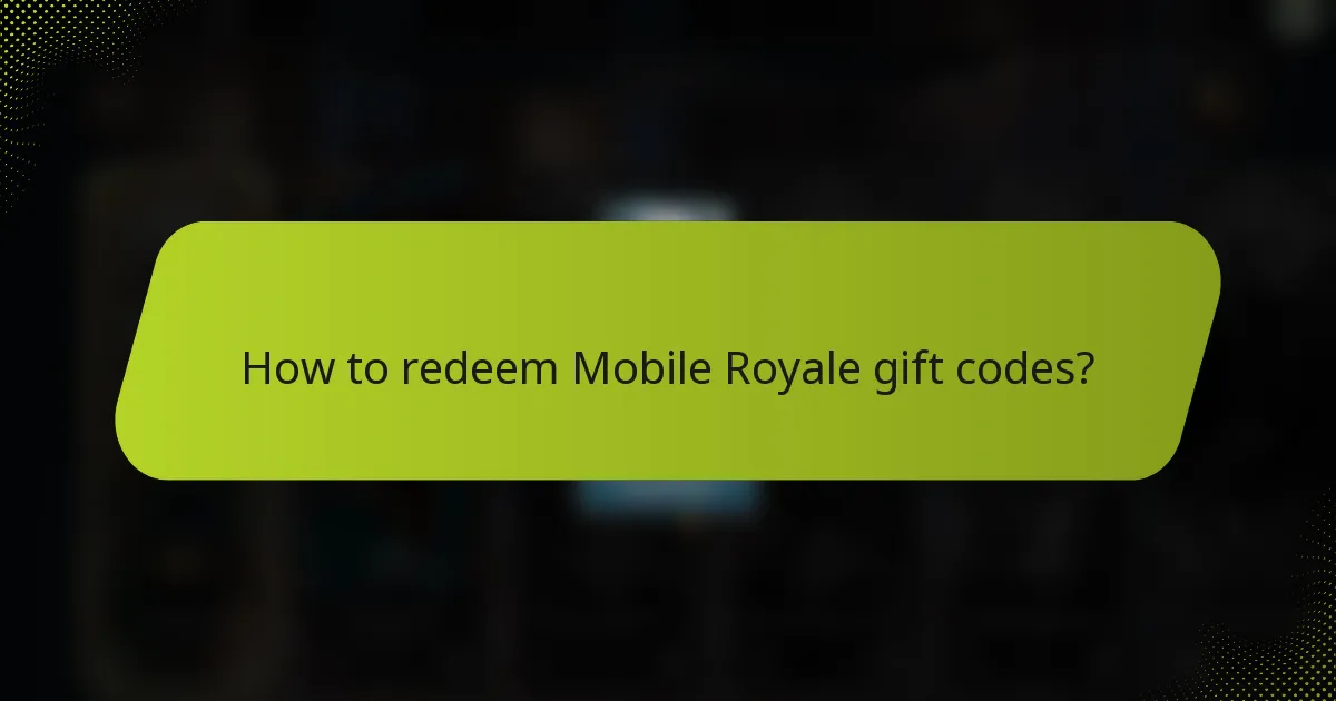 How to redeem Mobile Royale gift codes?