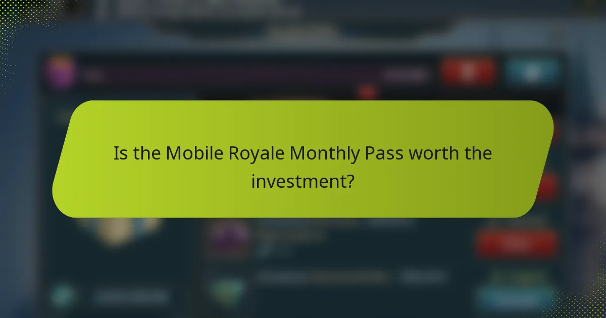 Is the Mobile Royale Monthly Pass worth the investment?