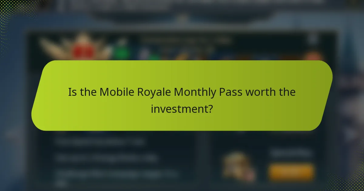 Is the Mobile Royale Monthly Pass worth the investment?