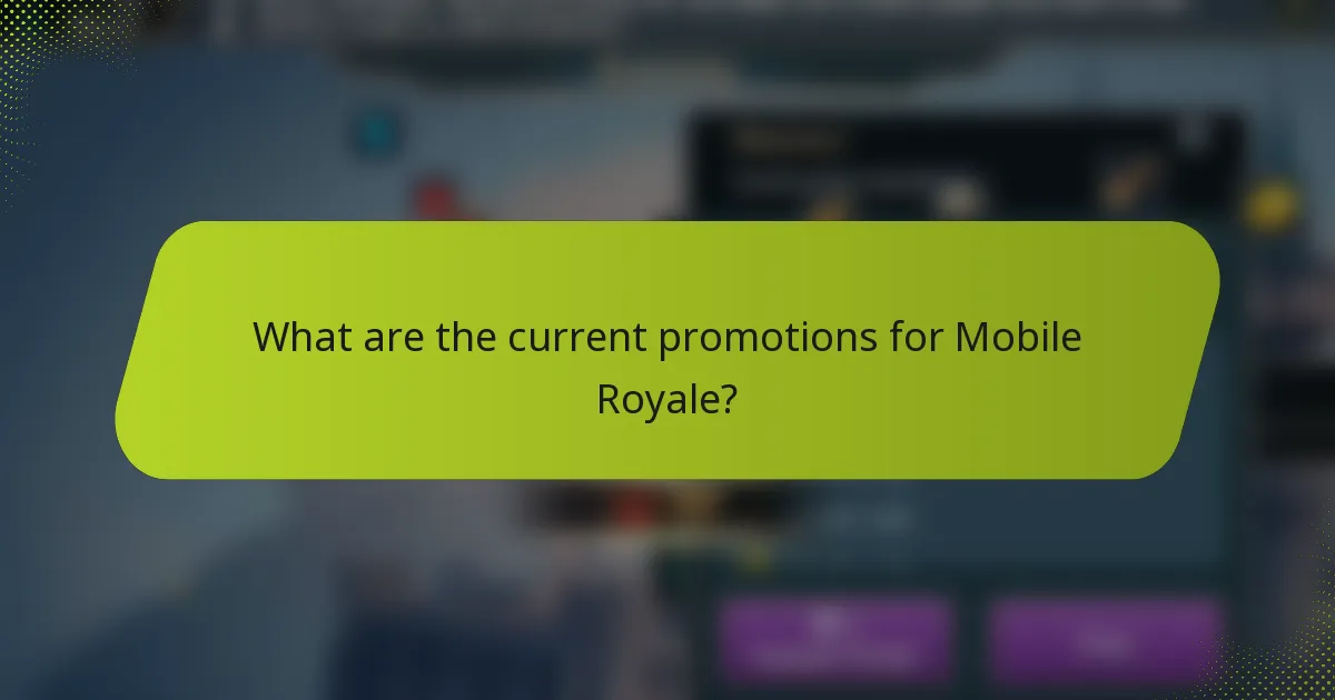 What are the current promotions for Mobile Royale?