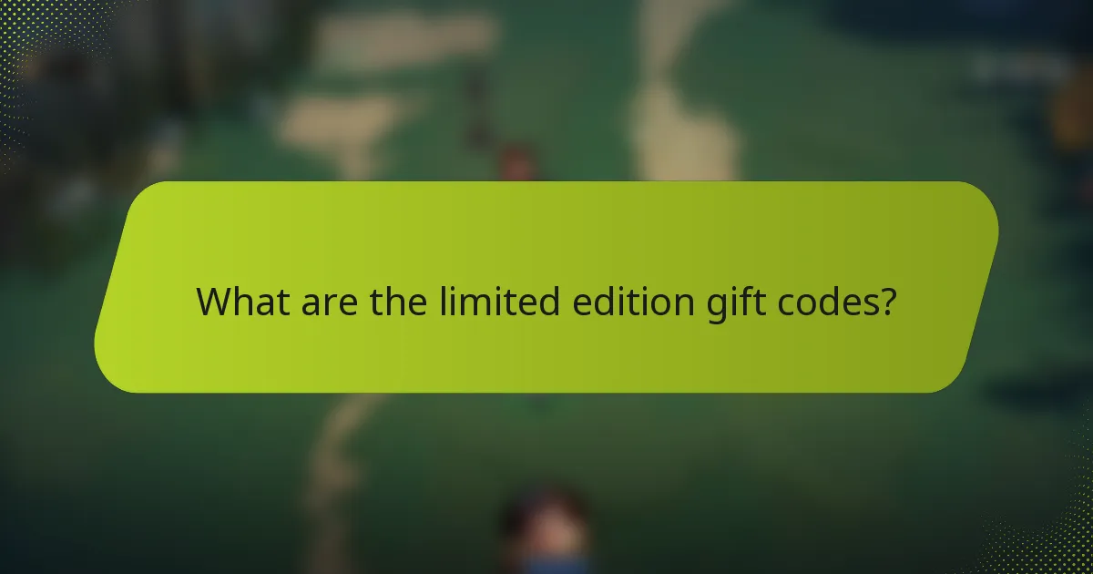 What are the limited edition gift codes?