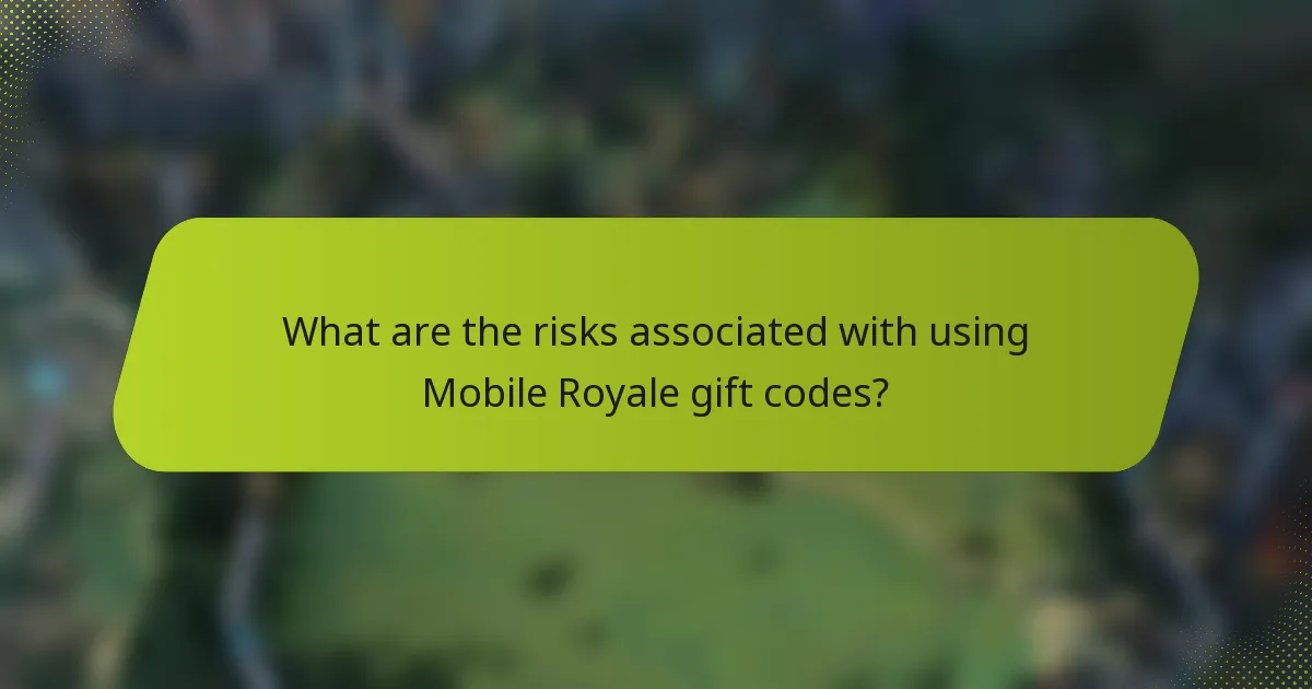 What are the risks associated with using Mobile Royale gift codes?