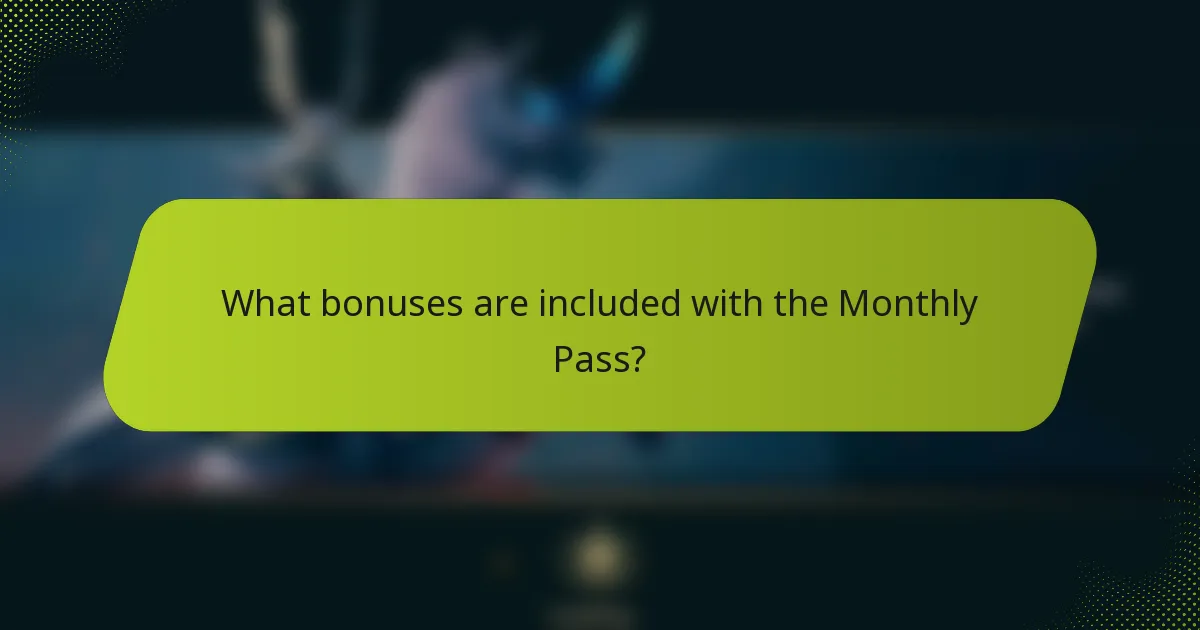 What bonuses are included with the Monthly Pass?