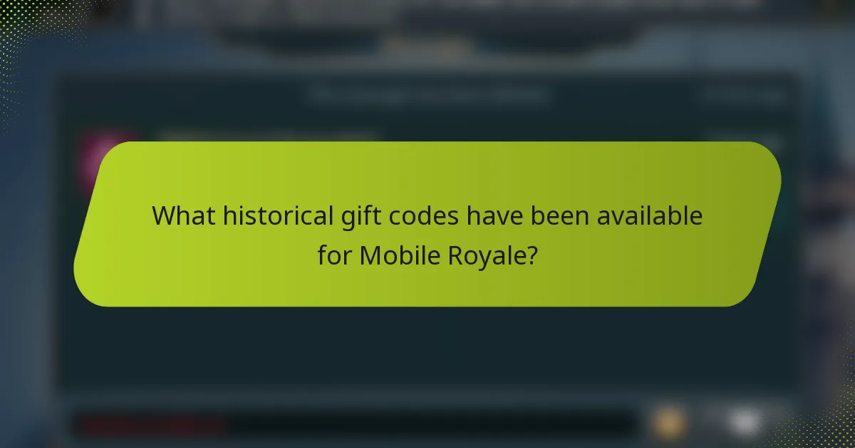 What historical gift codes have been available for Mobile Royale?