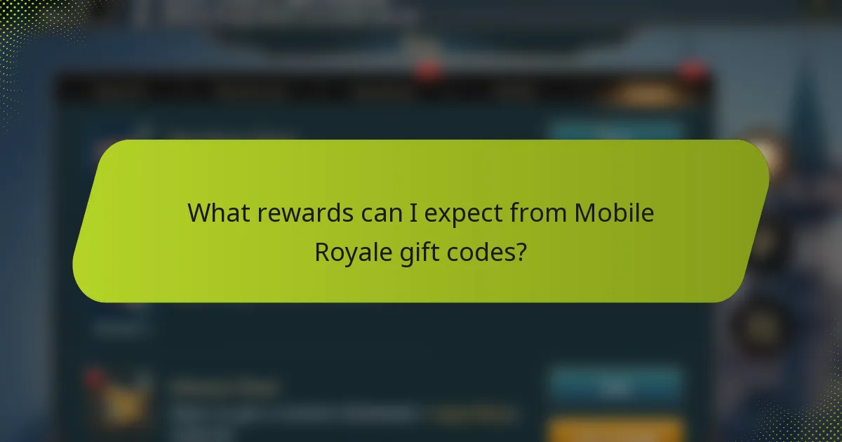What rewards can I expect from Mobile Royale gift codes?