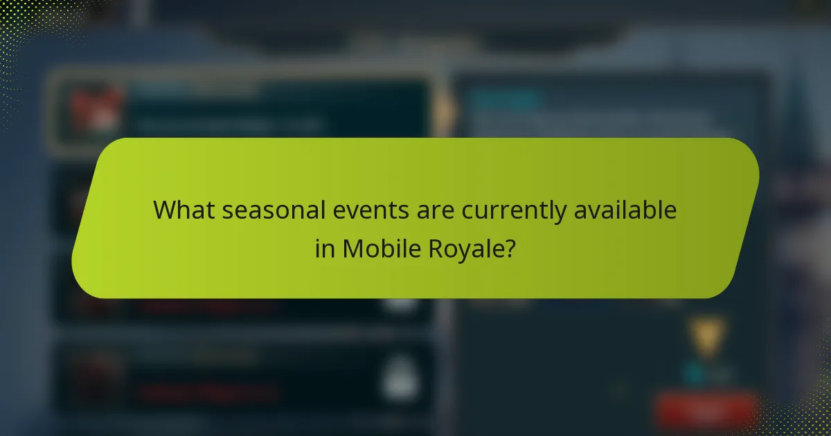 What seasonal events are currently available in Mobile Royale?
