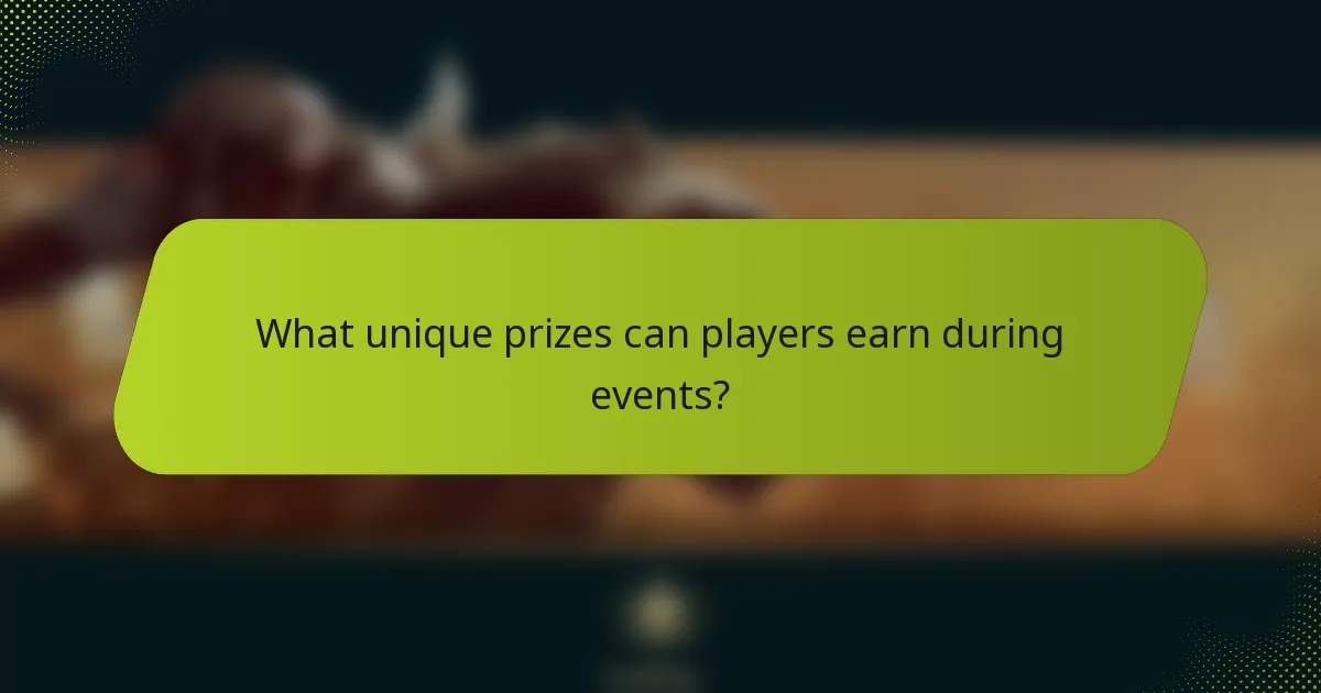 What unique prizes can players earn during events?