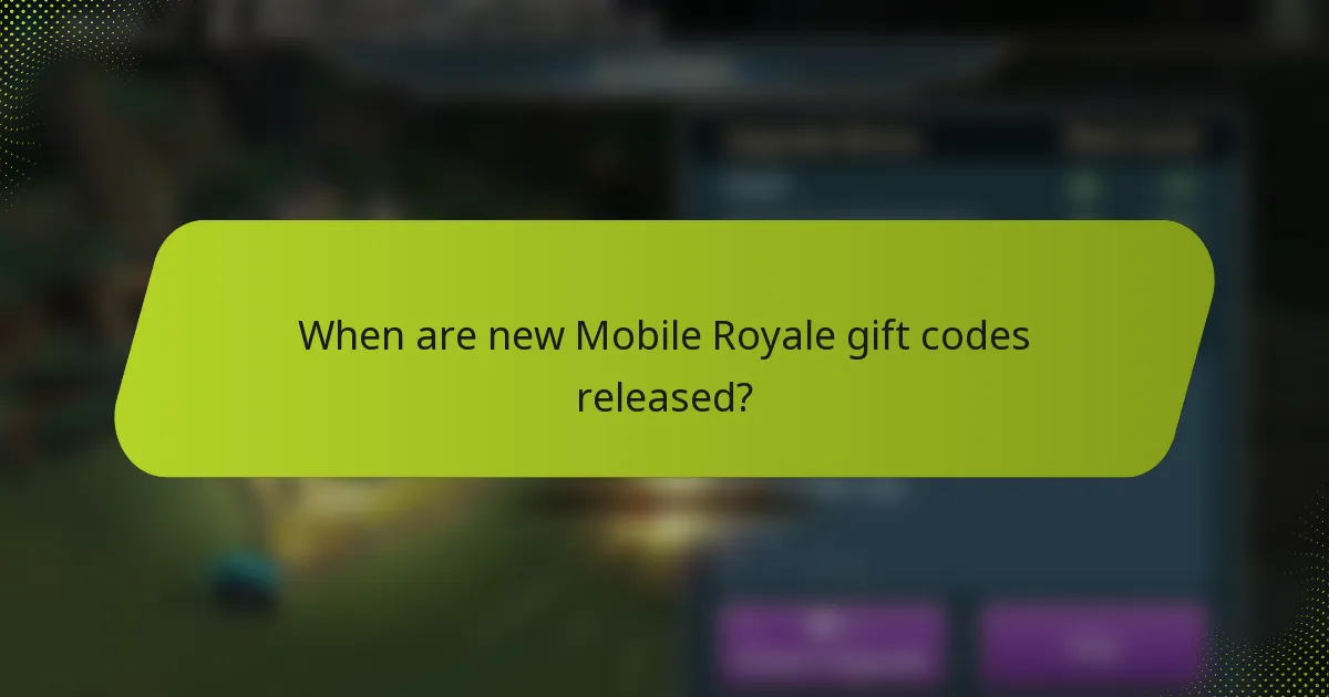 When are new Mobile Royale gift codes released?