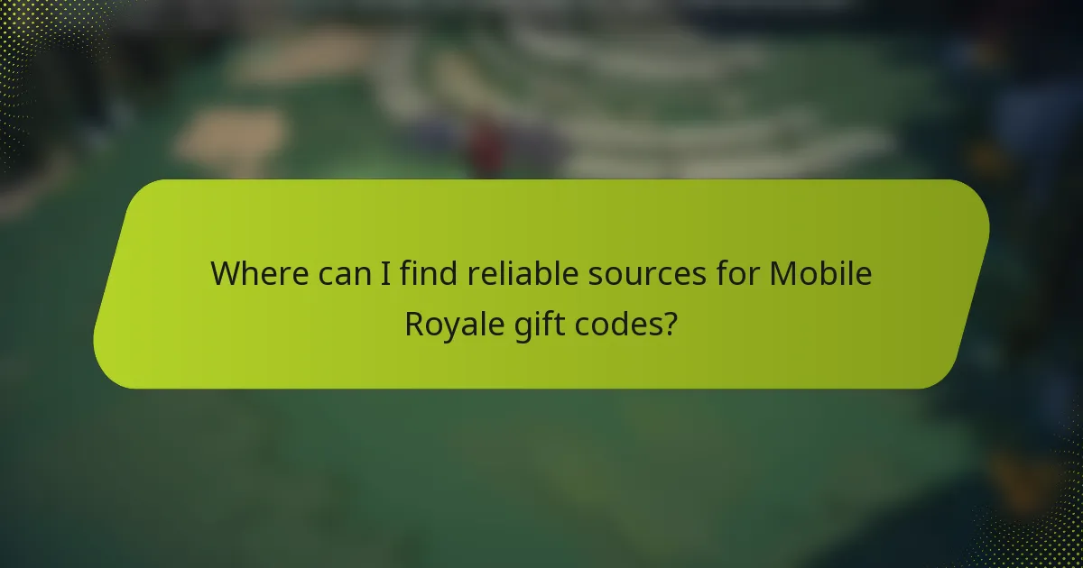 Where can I find reliable sources for Mobile Royale gift codes?