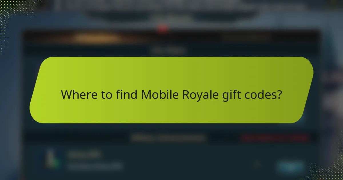 Where to find Mobile Royale gift codes?