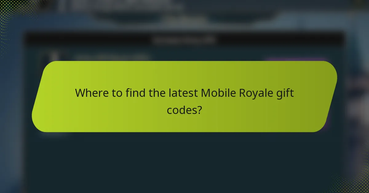 Where to find the latest Mobile Royale gift codes?