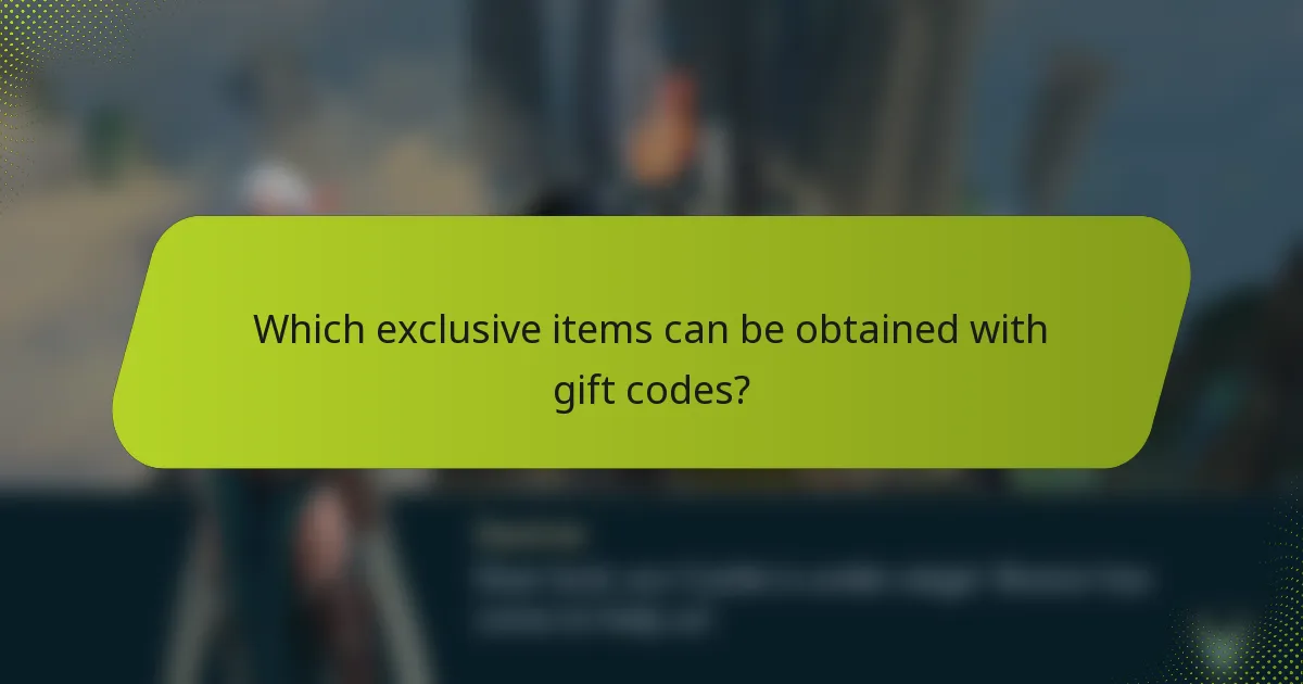 Which exclusive items can be obtained with gift codes?