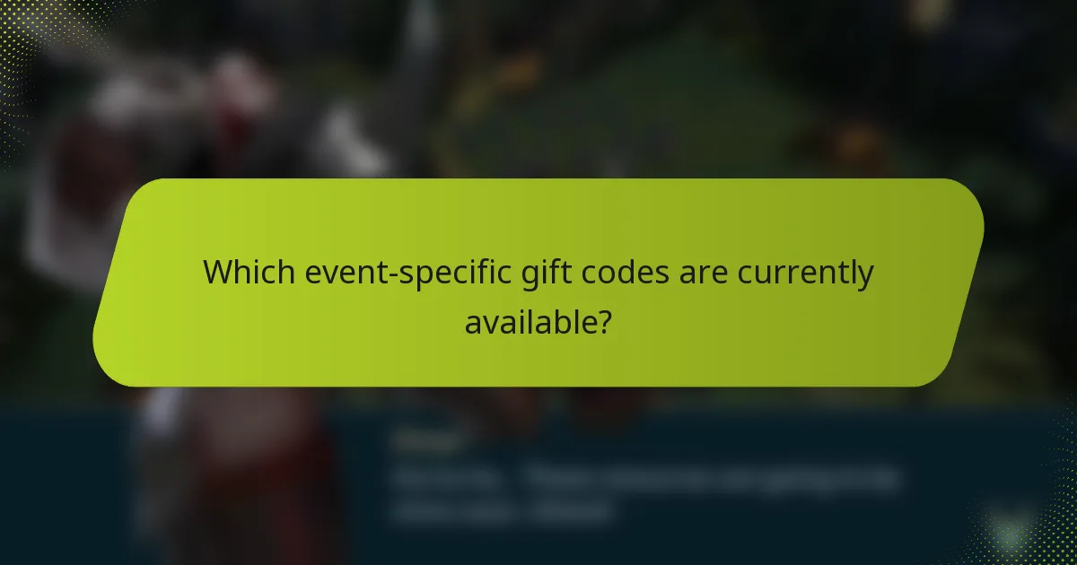 Which event-specific gift codes are currently available?