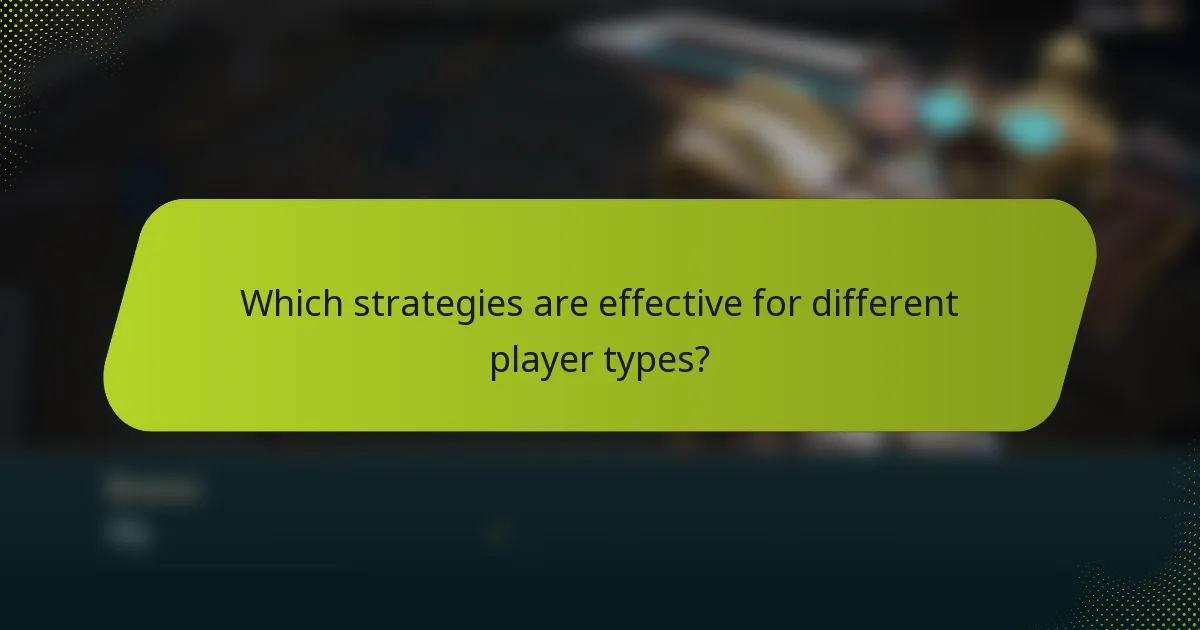 Which strategies are effective for different player types?