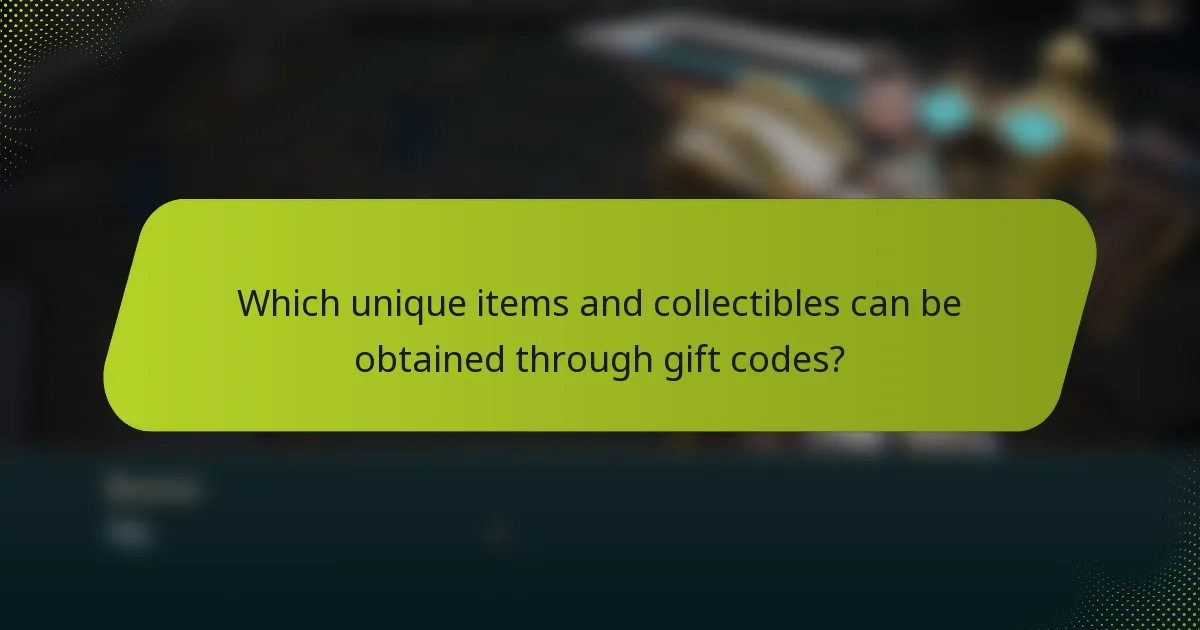 Which unique items and collectibles can be obtained through gift codes?